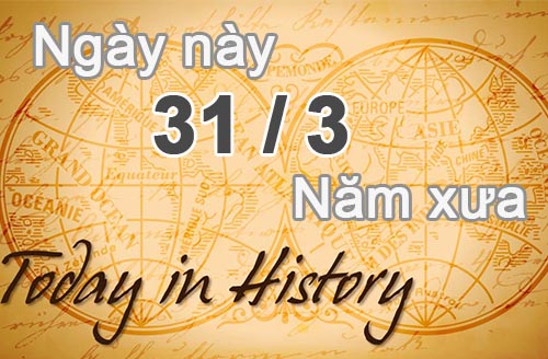 Ngày 31 tháng 3 là ngày gì - On this day (March 31)